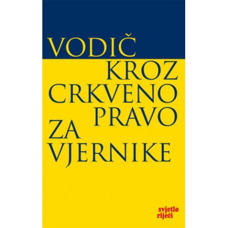 VODIČ KROZ CRKVENO PRAVO ZA VJERNIKE