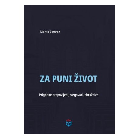 ZA PUNI ŽIVOT: Prigodne propovijedi, razgovori, okružnice