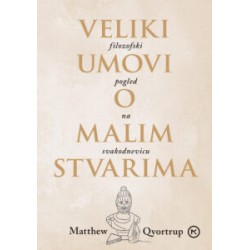 VELIKI UMOVI O MALIM STVARIMA