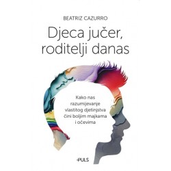 DJECA JUČER, RODITELJI DANAS