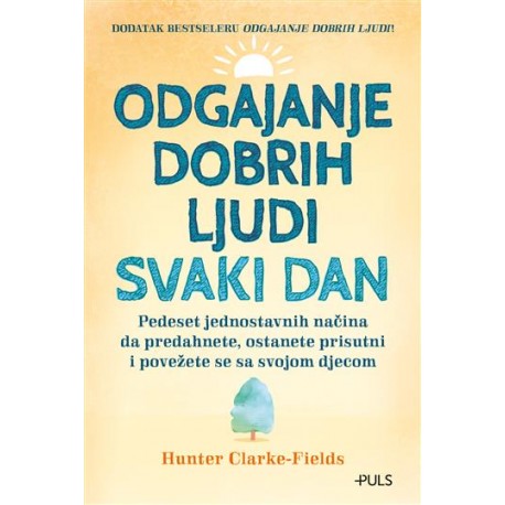 ODGAJANJE DOBRIH LJUDI SVAKI DAN