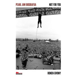 Pearl Jam biografija: Not for you