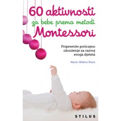 60 AKTIVNOSTI ZA BEBE PREMA METODI MONTESSORI