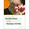 RAZUMIJEVANJE DJECE S ADHD SINDROMOM I PRUŽANJE POTPORE