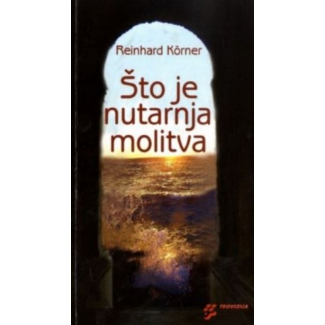 ŠTO JE NUTARNJA MOLITVA