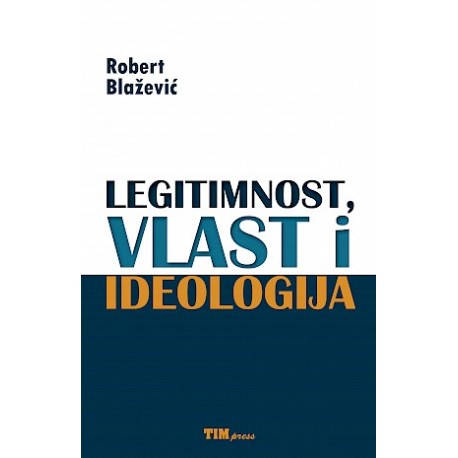 LEGITIMNOST, VLAST I IDEOLOGIJA